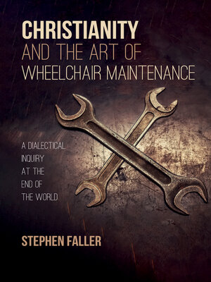 cover image of Christianity and the Art of Wheelchair Maintenance